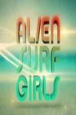 Watch Alien Surf Girls M4ufree
