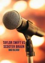 Watch Taylor Swift vs. Scooter Braun: Bad Blood M4ufree