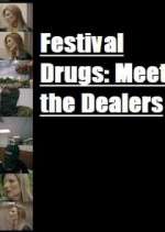 Watch Festival Drugs: Meet the Dealers M4ufree