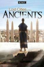 Watch Lost Cities of the Ancients M4ufree