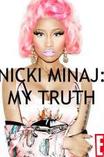 Watch Nicki Minaj My Truth M4ufree