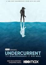Watch Undercurrent: The Disappearance of Kim Wall M4ufree