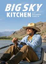 Watch Big Sky Kitchen with Eduardo Garcia M4ufree