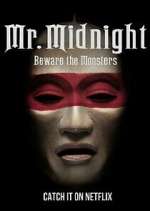 Watch Mr. Midnight: Beware the Monsters M4ufree