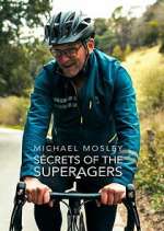 Watch Michael Mosley: Secrets of the Superagers M4ufree