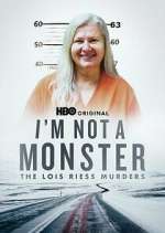 Watch I\'m Not a Monster: The Lois Riess Murders M4ufree