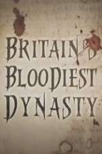 Watch Britain's Bloodiest Dynasty M4ufree