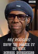 Watch Nile Rodgers: How to Make It in the Music Business M4ufree