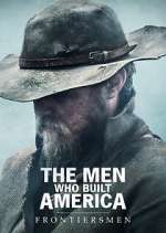 Watch The Men Who Built America: Frontiersmen M4ufree