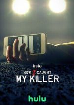 Watch How I Caught My Killer M4ufree