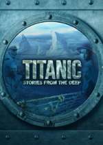 Watch Titanic: Stories from the Deep M4ufree