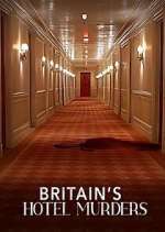Watch Britain\'s Hotel Murders M4ufree