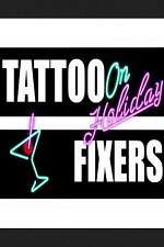 Watch Tattoo Fixers on Holiday M4ufree
