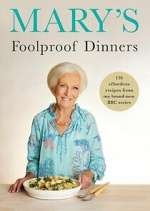 Watch Mary\'s Foolproof Dinners M4ufree