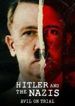 Watch Hitler and the Nazis: Evil on Trial M4ufree
