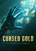 Watch Cursed Gold: A Shipwreck Scandal M4ufree