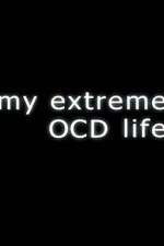 Watch My Extreme OCD Life M4ufree