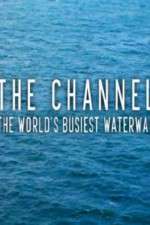 Watch The Channel: The World's Busiest Waterway M4ufree
