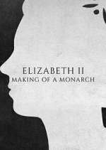 Watch Elizabeth II: Making of a Monarch M4ufree
