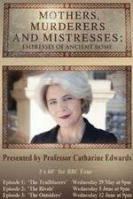 Watch Mothers Murderers and Mistresses Empresses of Ancient Rome M4ufree