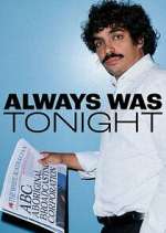 Watch Always Was Tonight M4ufree