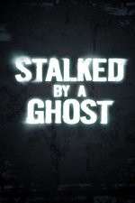 Watch Stalked By A Ghost M4ufree