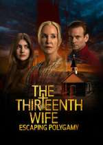 Watch The 13th Wife: Escaping Polygamy M4ufree