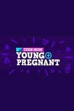 Watch Teen Mom: Young + Pregnant M4ufree