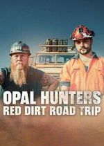 Watch Opal Hunters: Red Dirt Roadtrip M4ufree