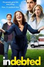 Watch Indebted M4ufree