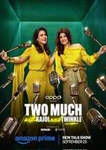 Watch Two Much with Kajol and Twinkle M4ufree
