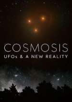 Watch Cosmosis: UFOs & A New Reality M4ufree