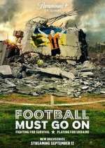 Watch Football Must Go On M4ufree