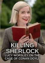 Watch Killing Sherlock: Lucy Worsley on the Case of Conan Doyle M4ufree