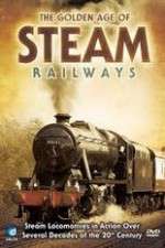 Watch The Golden Age of Steam Railways M4ufree