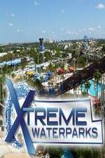 Watch Xtreme Waterparks M4ufree