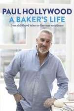 Watch Paul Hollywood: A Baker's Life M4ufree