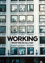 Watch Working: What We Do All Day M4ufree