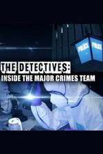 Watch The Detectives: Inside the Major Crimes Team M4ufree