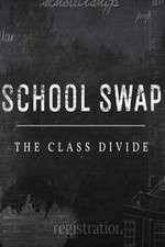 Watch School Swap The Class Divide M4ufree