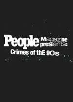 Watch People Magazine Presents: Crimes of the '90s M4ufree