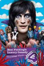 Watch Noel Fielding's Luxury Comedy M4ufree