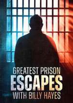 Watch Greatest Prison Escapes with Billy Hayes M4ufree