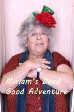 Watch Miriam\'s Dead Good Adventure M4ufree