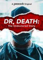 Watch Dr. Death: The Undoctored Story M4ufree