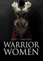 Watch Warrior Women with Lucy Lawless M4ufree