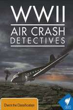 Watch WWII Air Crash Detectives M4ufree