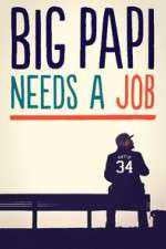 Watch Big Papi Needs a Job M4ufree