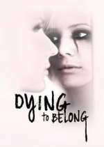 Watch Dying to Belong M4ufree