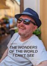 Watch The Wonders of the World I Can't See M4ufree